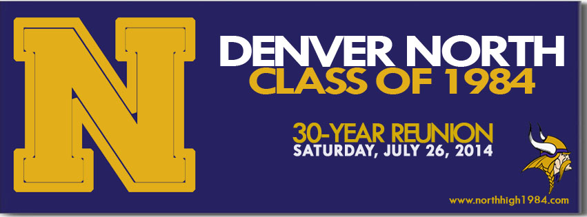 Save This Date! 30-Year Denver North High School - Class of 1984 Reunion - Go Vikings!